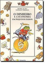 Livro Dinheiro e a Economia em Pequenos Passos, o Autor Duc, Michel Le e Nathalie Tordjman (2007) [usado]