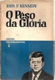 Livro Pêso da Glória, o Autor Kennedy, John F. [usado]