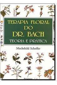 Livro Terapia Floral do Dr. Bach- Teoria e Prática Autor Cheffer, Mechthild (1981) [usado]