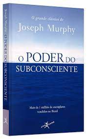 Livro Poder do Subconsciente, o Autor Murphy, Joseph (2012) [usado]
