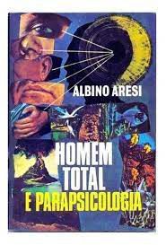 Livro Homem Total e Parapsicologia Autor Aresi, Albino (1975) [usado]