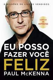 Livro Eu Posso Fazer Você Feliz Autor Mckenna, Paul (2015) [usado]