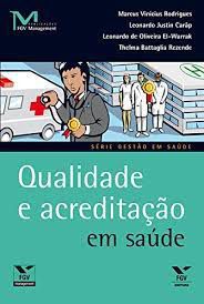 Livro Qualidade e Acreditação em Saúde Autor Rodrigues, Marcus Vinicius e Outros (2011) [usado]