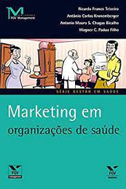 Livro Marketing em Organizações de Saúde Autor Teixeira, Ricardo Franco e Outros (2010) [usado]