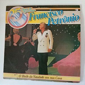 Disco de Vinil Francisco Petrônio - 25 Anos de Sucesso Interprete Francisco Petrônio (1986) [usado]