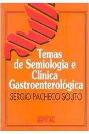 Livro Temas de Semiologia e Clínica Gastroenterológica Autor Souto, Sérgio Pacheco (1998) [usado]