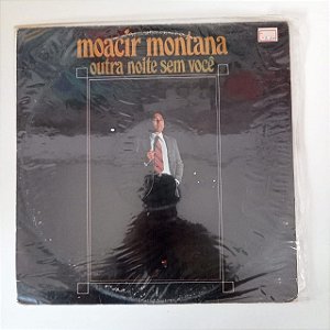 Disco de Vinil Moacir Montana - Outra Noite sem Voçê Interprete Moacir Montana (1980) [usado]