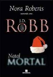 Livro Natal Mortal Autor Roberts, Nora (2007) [usado]