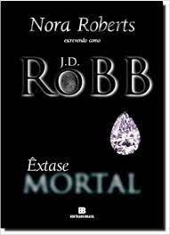 Livro Êxtase Mortal Autor Roberts, Nora (2005) [usado]