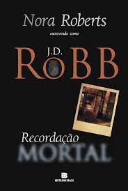 Livro Recordação Mortal Autor Roberts, Nora (2014) [usado]