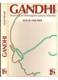 Livro Gandhi- sua Vida e Mensagem para o Mundo Autor Fischer, Louis (1983) [usado]