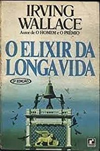 Livro Elixir da Longa Vida, o Autor Wallace, Irving (1979) [usado]