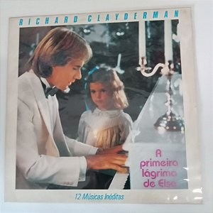 Disco de Vinil Richard Clayderman - a Primeira Lágrima de Elsa Interprete Richard Clayderman (1983) [usado]