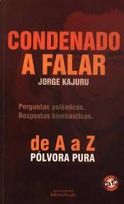 Livro Condenado a Falar de a a Z Pólvora Pura Autor Kajuru, Jorge (2007) [usado]