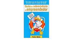 Livro Guia de Sobrevivência do Empreendedor Autor Mello, Pedro (2006) [usado]