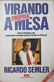 Livro Virando a Própria Mesa Autor Semler, Ricardo (1988) [usado]