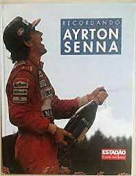 Livro Recordando Ayrton Senna Autor Desconhecido (1994) [usado]