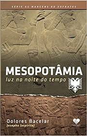 Livro Mesopotâmia: Luz na Noite do Tempo Autor Bacelar, Dolores (2017) [usado]