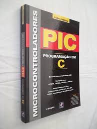 Livro Microcontroladores Pic Programação em C Autor Pereira, Fábio (2007) [usado]