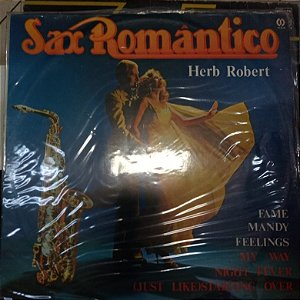 Disco de Vinil Sax Romântico - Herb Robert Interprete Herb Robert (1981) [usado]