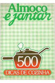 Livro Almoço e Jantar- 500 Dicas de Cozinha Autor Vários [usado]