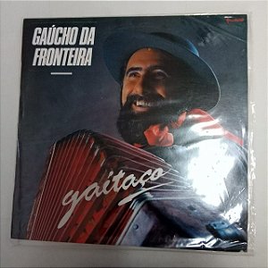 Disco de Vinil Gaitaço - Gaúcho da Fronteira Interprete Gaúcho da Fronteira (1990) [usado]