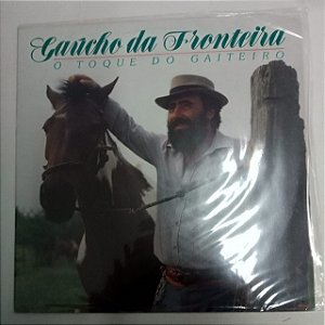 Disco de Vinil o Toque do Gaiteiro - Gaúcho da Fronteira Interprete Gaúcho da Fronteira (1988) [usado]