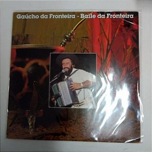 Disco de Vinil Baile da Fronteira - Gaúcho da Fronteira Interprete Gaúcho da Fronteira (1990) [usado]