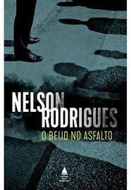 Livro Beijo no Asfalto, o Autor Rodrigues, Nelson (2019) [usado]