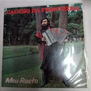 Disco de Vinil Meu Rasto - Gaúcho da Fronteira Interprete Gaúcho da Fronteira (1988) [usado]