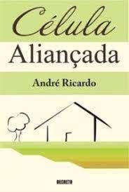 Livro Célula Aliançada Autor Ricardo, André (2014) [usado]
