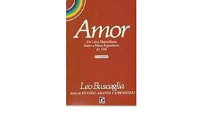 Livro Amor - um Livro Maravilhoso sobre a Maior Experiência da Vida Autor Buscaglia, Leo (1997) [usado]