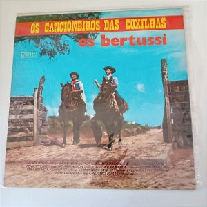 Disco de Vinil os Bertussi - os Cancioneiros de Coxilhas Interprete os Bertussi (1989) [usado]