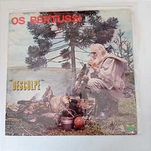 Disco de Vinil os Bertussi - Desculpe Interprete os Bertussi (1978) [usado]