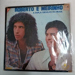 Disco de Vinil Roberto e Meirinho - a Dupla Orgulho do Brasil Interprete Roberto e Meirinho (1978) [usado]