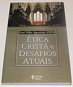 Livro Ética Cristã e Desafios Atuais Autor Agostini, Frei Nilo (2002) [usado]