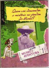 Livro Quem Vai Desvendar o Mistério no Jardim de Monet? Autor Brezina, Thomas (2008) [usado]