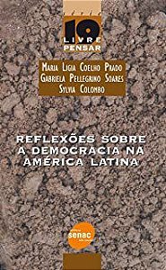 Livro Reflexões sobre a Democracia na América Latina Autor Prado, Maria Ligia Coelho e Outros (2007) [usado]