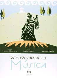 Livro os Mitos Gregos e a Música Autor Martinho, Marcos (2013) [usado]