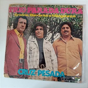 Disco de Vinil Trio Parada Dura - Cruz Pesada Interprete Trio Parada Dura (1978) [usado]