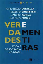 Livro Verdades e Mentiras: Ética e Democracia no Brasil Autor Cortella, Mario Sergio (2016) [usado]