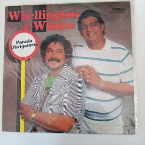 Disco de Vinil Whellington e Whaite - Parada Obrigatória Interprete Whellington e Whaite [usado]