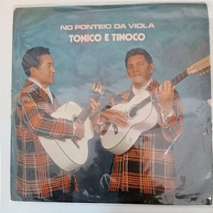 Disco de Vinil Tonico e Tinoco - no Ponteio da Viola Interprete Tonico e Tinoco (1973) [usado]