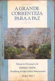 Livro Grande Correnteza para a Paz, A- Vol. 1 Autor Ikeda, Daisaku (1991) [usado]