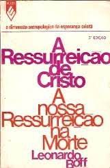 Livro a Ressurreição de Cristo: a Nossa Ressureição na Morte Autor Boff, Leonardo (1974) [usado]