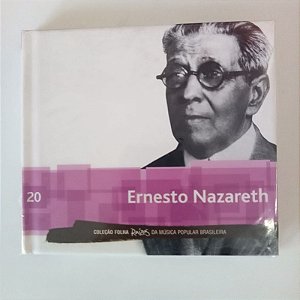 Cd Ernesto Nazareth - Coleção Folha Raízes da Mpb - 20 Interprete Ernesto Nazareth (2010) [usado]