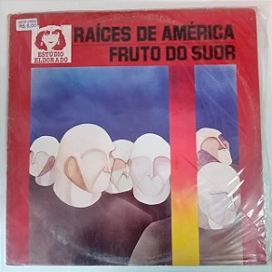 Disco de Vinil Raíces de América - Fruto do Suor Interprete Varios Artistas [usado]