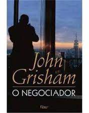 Livro Negociador, o Autor Grisham, John (2009) [usado]