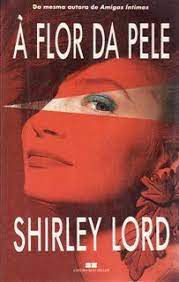 Livro Flor da Pele, À Autor Lord, Shirley (1989) [usado]