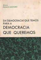 Livro da '''' Democracia'''' que Temos para a Democracia que Queremos Autor Montoro, Franco [usado]